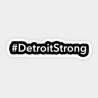 Detroit Strong Sticker